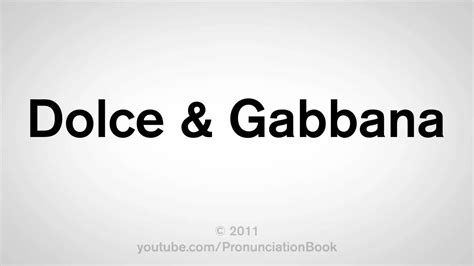 como se pronuncia dolce gabbana|how to say dolce e gabbana.